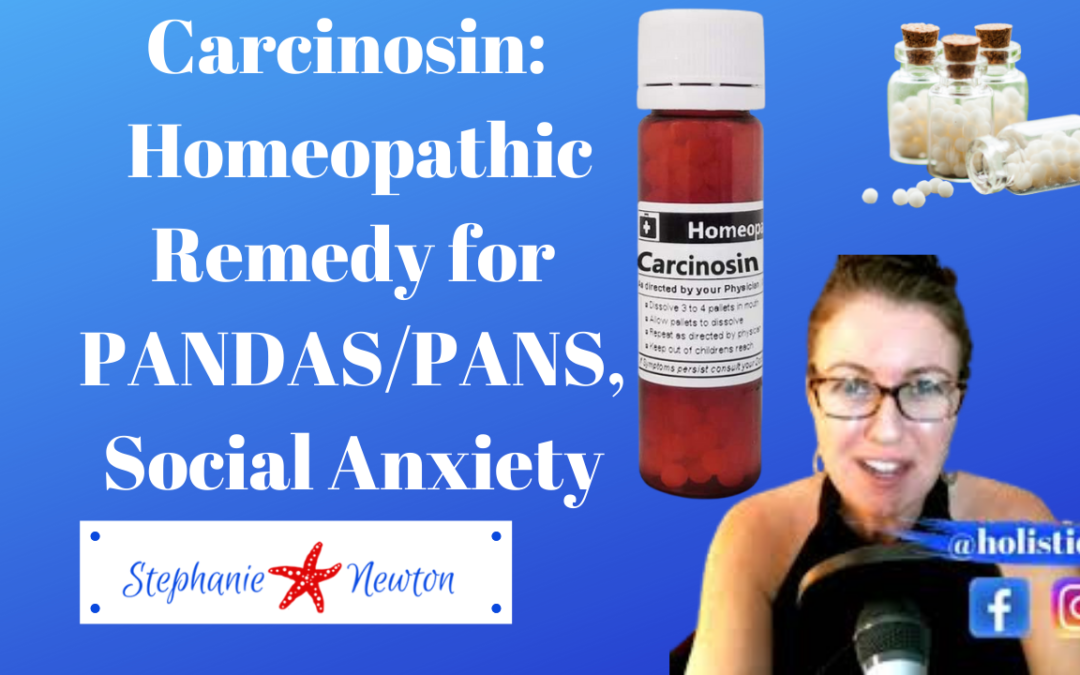 Carcinosin Homeopathic Remedy | Benefits and PANDAS/PANS Case Study
